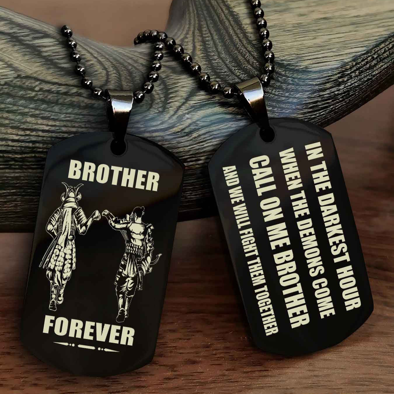 OP Engraved Double Sided Dog Tag Call On Me Brother NAG Brothers Forever We Will Fight Them Together