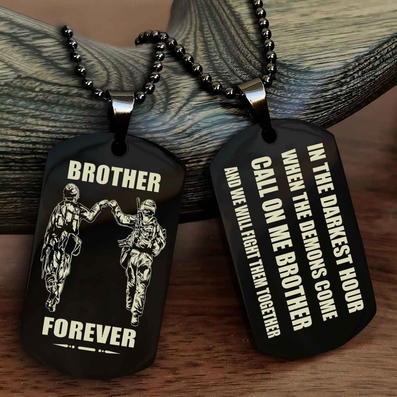 OP Engraved Double Sided Dog Tag Call On Me Brother NAG Brothers Forever We Will Fight Them Together