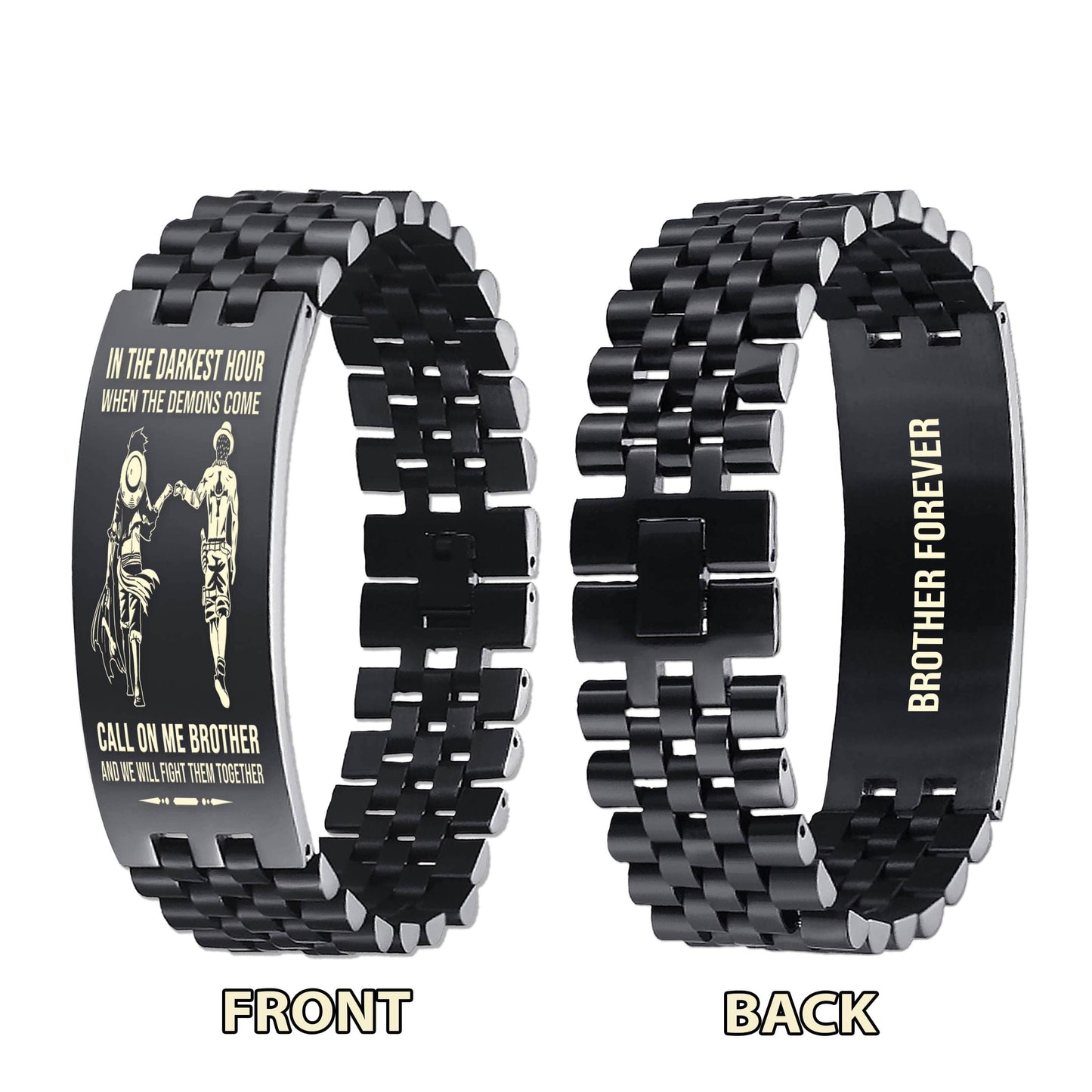 PC Brother Forever Customizable engraved brother bracelet double sided gift from brother, in the darkest hour, When the demons come call on me brother and we will fight them together