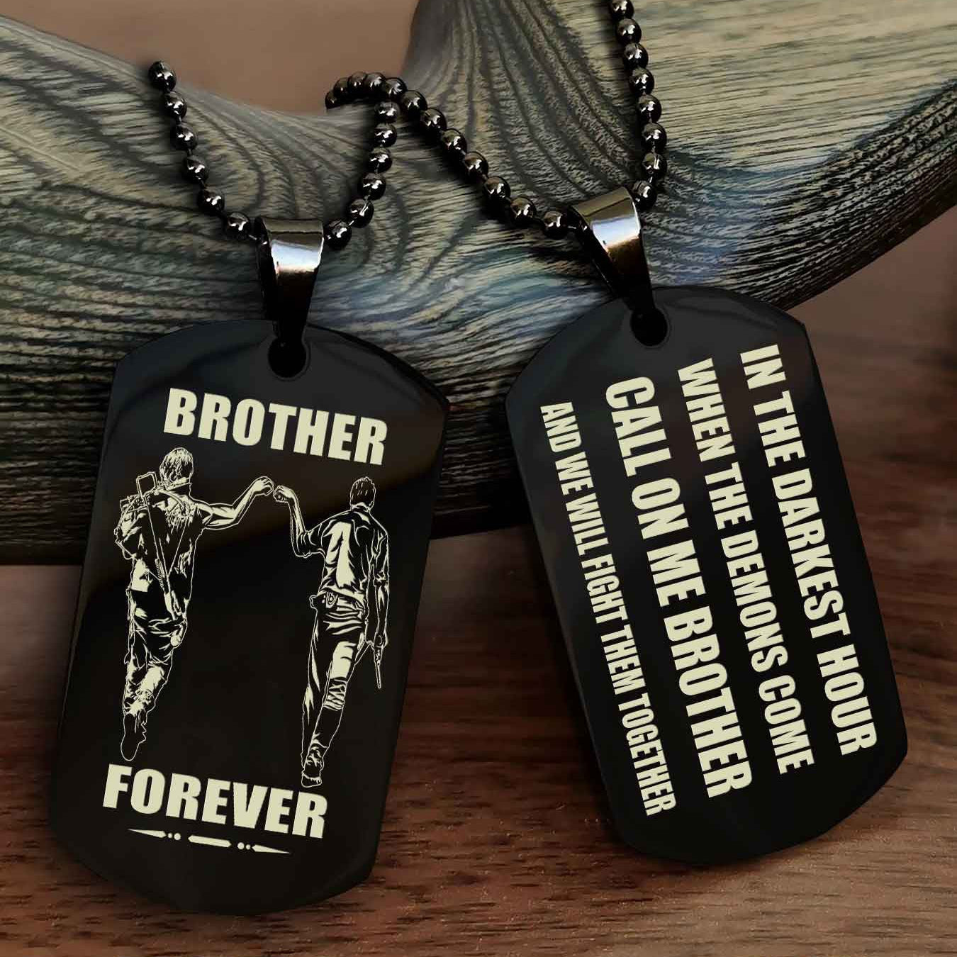 OP Engraved Double Sided Dog Tag Call On Me Brother NAG Brothers Forever We Will Fight Them Together