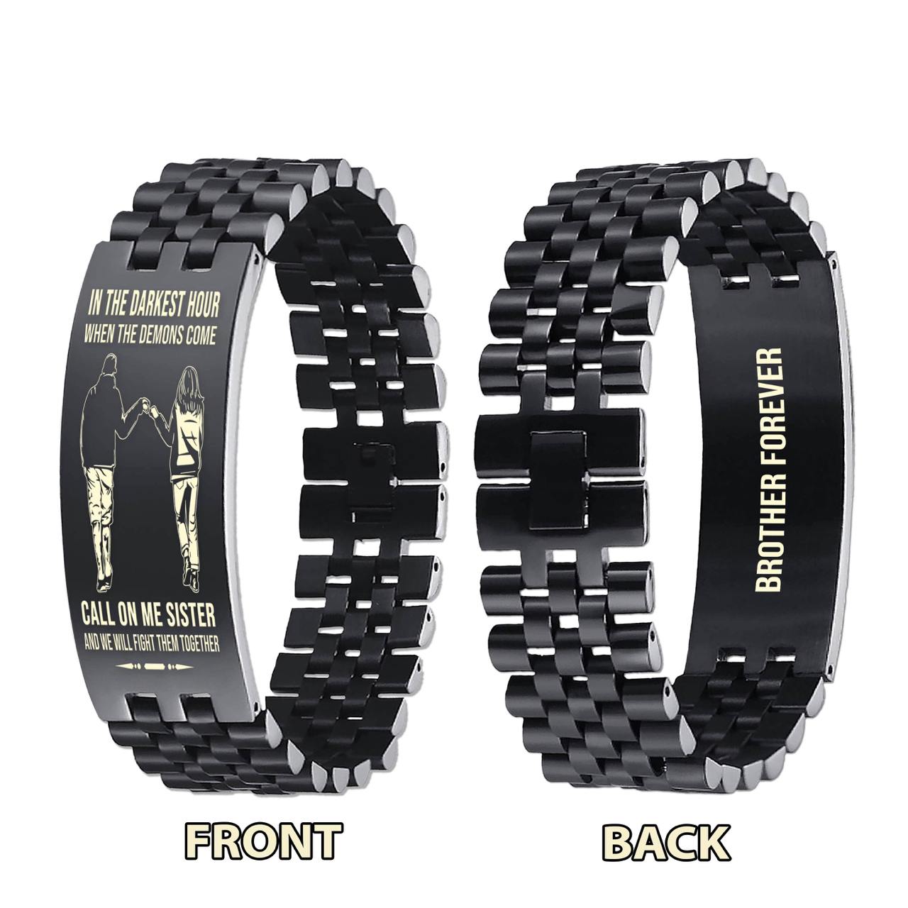 PC Brother Forever Customizable engraved brother bracelet double sided gift from brother, in the darkest hour, When the demons come call on me brother and we will fight them together