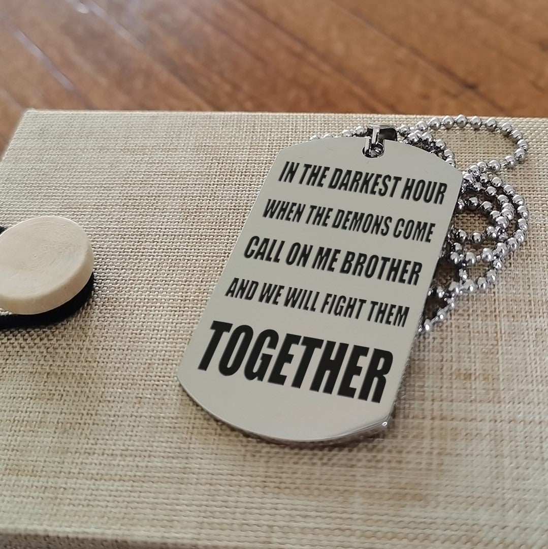 Biker Call on me brother engraved dog tag double sided. gift for brothers
