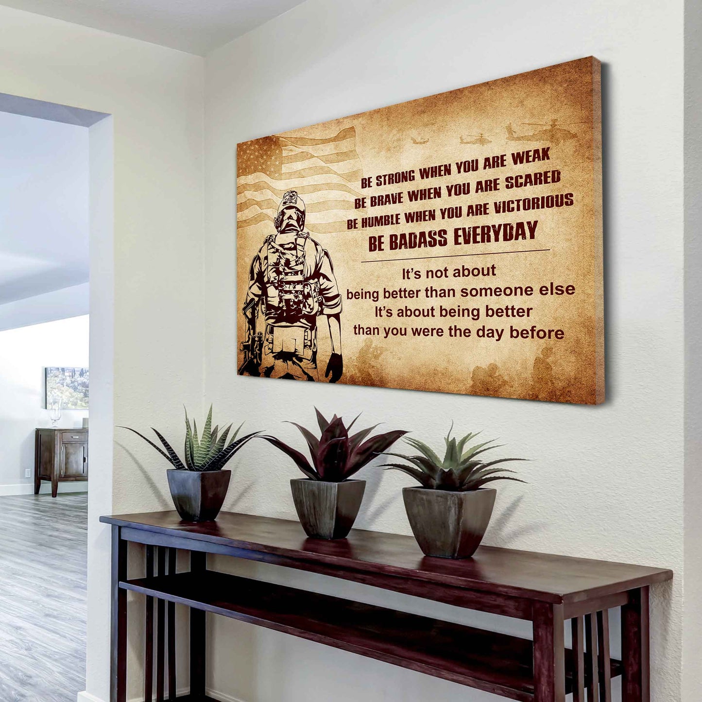 Soldier Poster Canvas Be Strong When You Are Weak Be Badass Everyday From Dad To Son Gift For Your Son Motivational Quotes