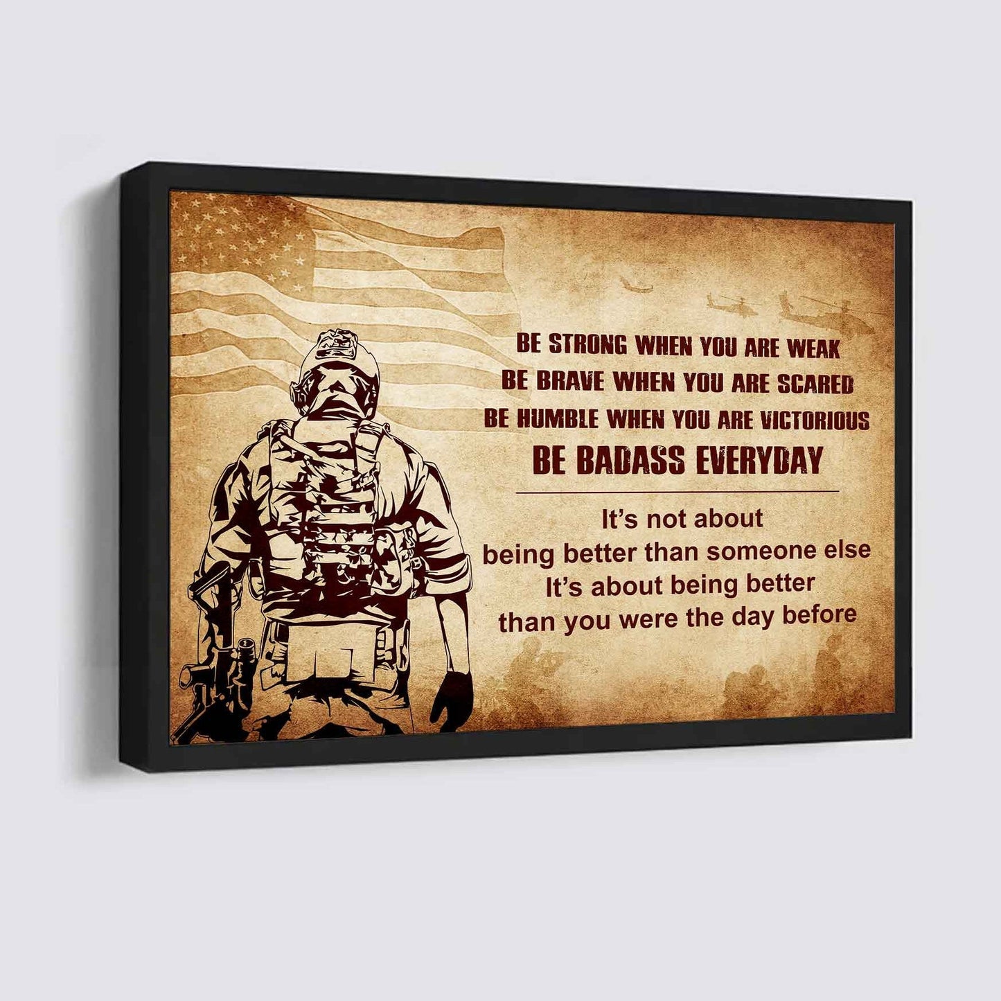 Soldier Poster Canvas Be Strong When You Are Weak Be Badass Everyday From Dad To Son Gift For Your Son Motivational Quotes