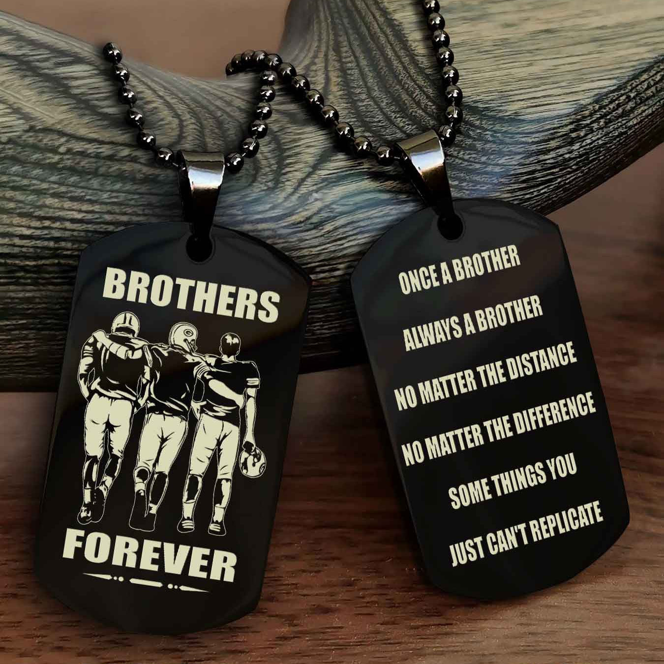 TWD Customizable engraved dog tag double sided gift from brother - Brother Forever Once A Brother Always A Brother