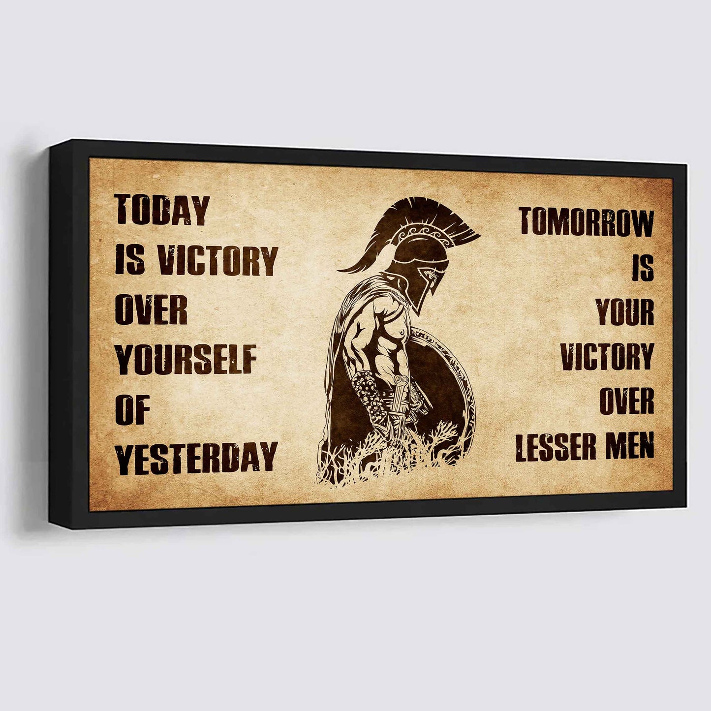 Personalized Soldier Poster Canvas - Today Is Victory Over Yourself Of Yesterday Tomorrow Is Your Victory Over Lesser Men