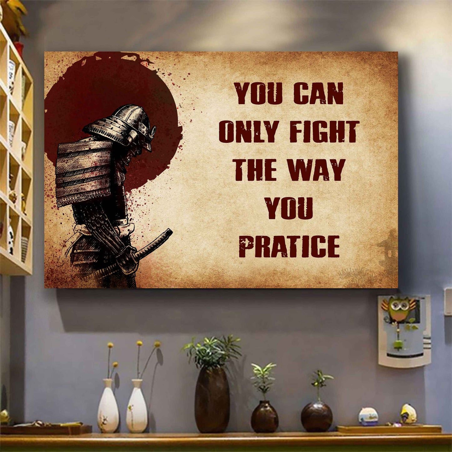 Soldier Poster Canvas You Can Only Fight The Way You Practice