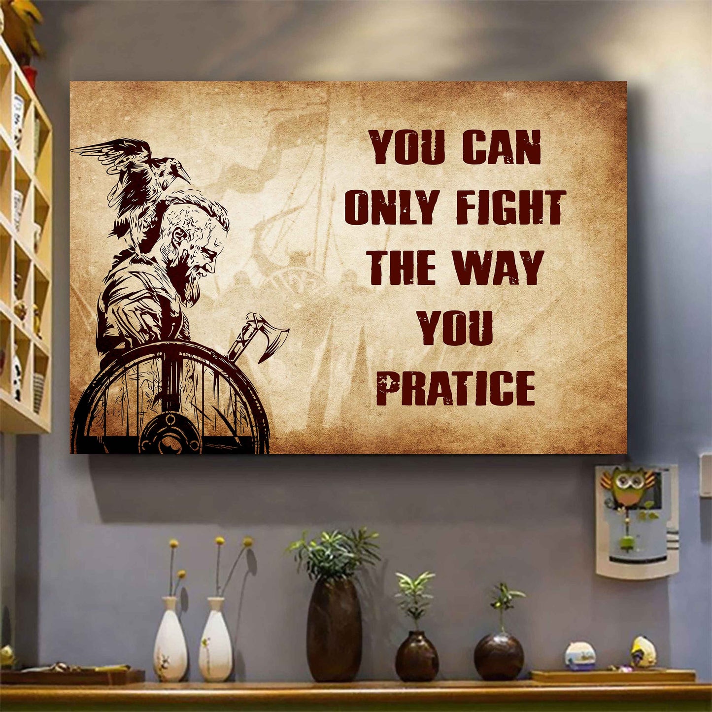 Soldier Poster Canvas You Can Only Fight The Way You Practice