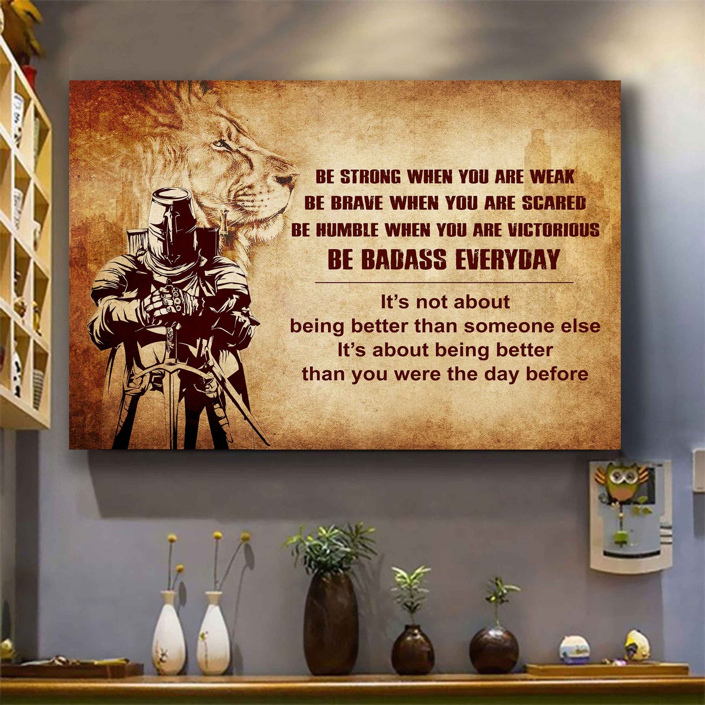 Soldier Poster Canvas Be Strong When You Are Weak Be Badass Everyday From Dad To Son Gift For Your Son Motivational Quotes