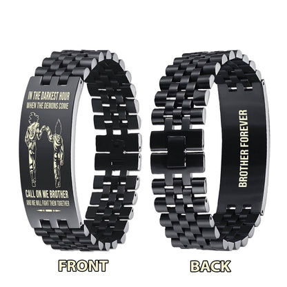 PC Brother Forever Customizable engraved brother bracelet double sided gift from brother, in the darkest hour, When the demons come call on me brother and we will fight them together