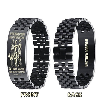 Knight templar brother Forever Customizable engraved brother bracelet double sided gift from brother, in the darkest hour, When the demons come call on me brother and we will fight them together