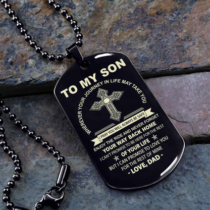 Personalized Family One Side Dog Tag To My Son Never Forget Your Way Back Home From Dad To Son Gift For Your Son