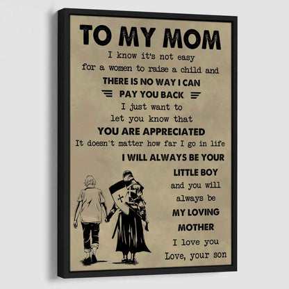 Poster Canvas To My Mom I Know It's Not Easy To Raise A Child I Will Always Be Your Little Boy