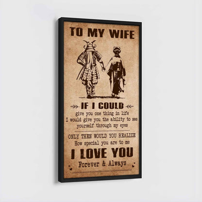 Samurai Poster Canvas To My Wife If I Could Give You One Thing In Life - How Special You Are To Me Gift For Your Wife