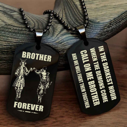 OP Engraved Double Sided Dog Tag Call On Me Brother NAG Brothers Forever We Will Fight Them Together