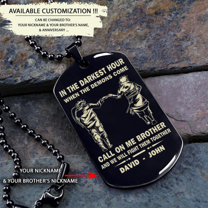 Personalized One Sided Dog Tag Call On Me Brother And We Will Fight Them Together Gift For Your Brother Your Cousins