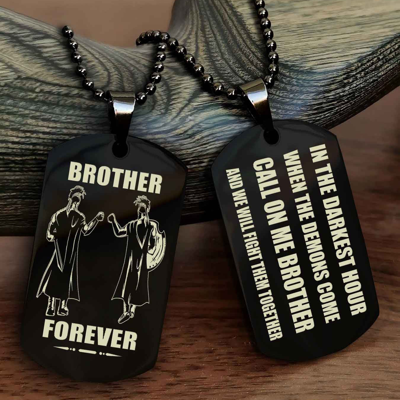 OP Engraved Double Sided Dog Tag Call On Me Brother NAG Brothers Forever We Will Fight Them Together