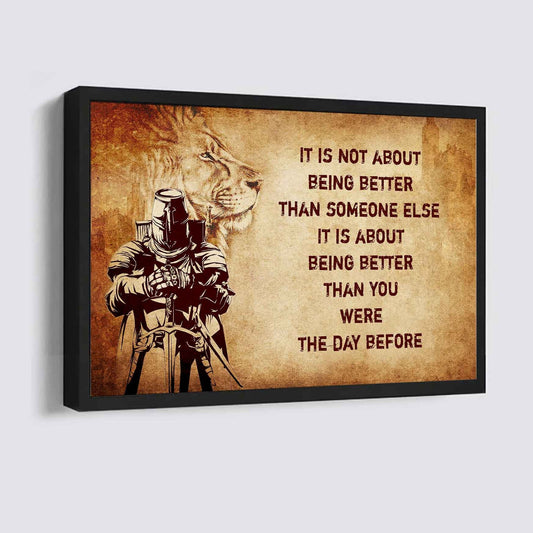 Knight Templar Poster Canvas It's Not About Being Better Than Someone Else Best Gifts Motivation Quotes