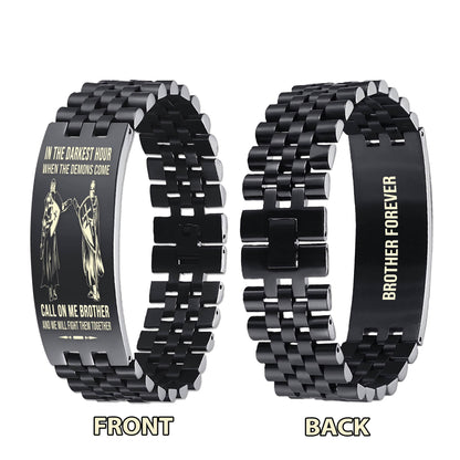 Knight templar brother Forever Customizable engraved brother bracelet double sided gift from brother, in the darkest hour, When the demons come call on me brother and we will fight them together