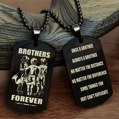 OP Customizable engraved dog tag double sided gift from brother - Brother Forever Once A Brother Always A Brother