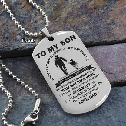 Personalized Family One Side Dog Tag To My Son Never Forget Your Way Back Home From Dad To Son Gift For Your Son