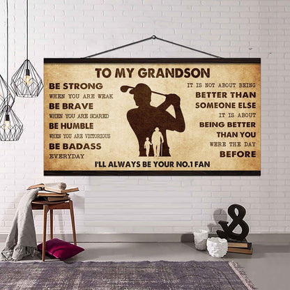 Personalized Sport Baseball Poster Canvas I'll Be Your No 1 Fan Grandpa To Grandson - Be Strong When You Are Weak Be Badass Everyday