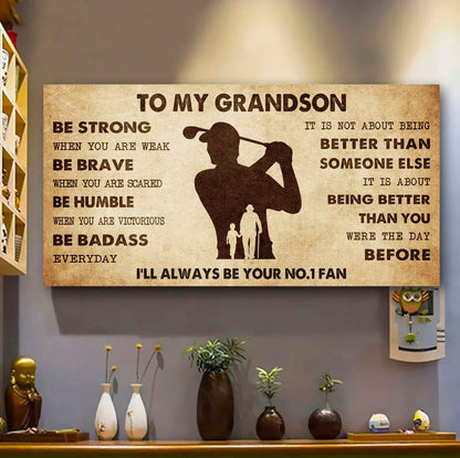 Personalized Sport Poster Canvas I'll Be Your No 1 Fan Grandpa To Grandson - Be Strong When You Are Weak Be Badass Everyday