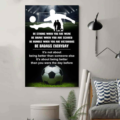 Poster Canvas To My Son Be strong When You Weak Be Brave When You Scared Be Badass Everyday Gift From Dad