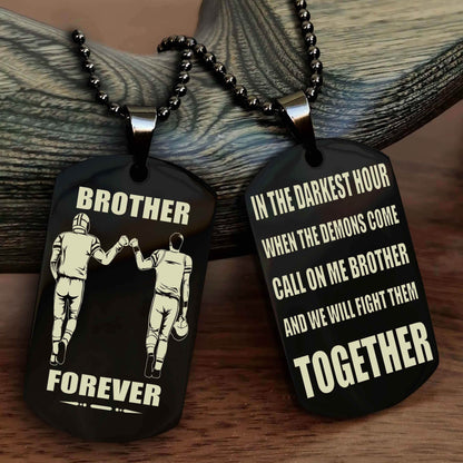 TWD Personalized Double Sided Dog Tag For My Brother - Call On Me Brother And We Will Fight Them Together Gift For Your Friend