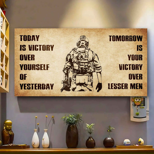 Personalized Soldier Poster Canvas - Today Is Victory Over Yourself Of Yesterday Tomorrow Is Your Victory Over Lesser Men