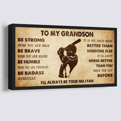 Personalized Sport Baseball Poster Canvas I'll Be Your No 1 Fan Grandma To Grandson - Be Strong When You Are Weak Be Badass Everyday