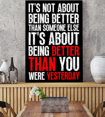 It is not about better than someone else, It is about being better than you were the day before