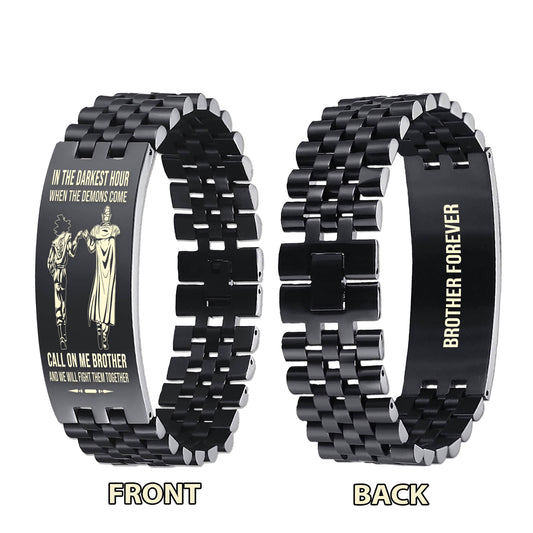 Soldier brother Forever Customizable engraved brother bracelet double sided gift from brother, in the darkest hour, When the demons come call on me brother and we will fight them together