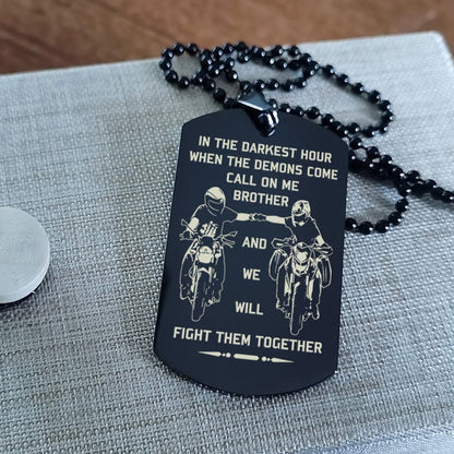 Samurai Customizable engraved brother dog tag gift from brother, In the darkest hour, When the demons come call on me brother and we will fight them together