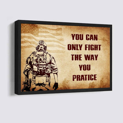Soldier Poster Canvas You Can Only Fight The Way You Practice