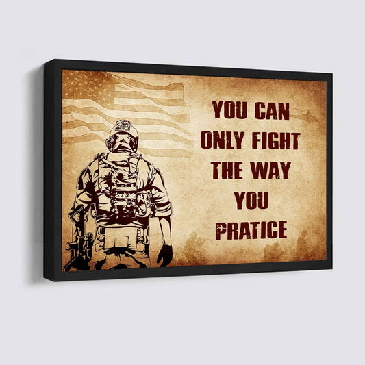 Soldier Poster Canvas You Can Only Fight The Way You Practice