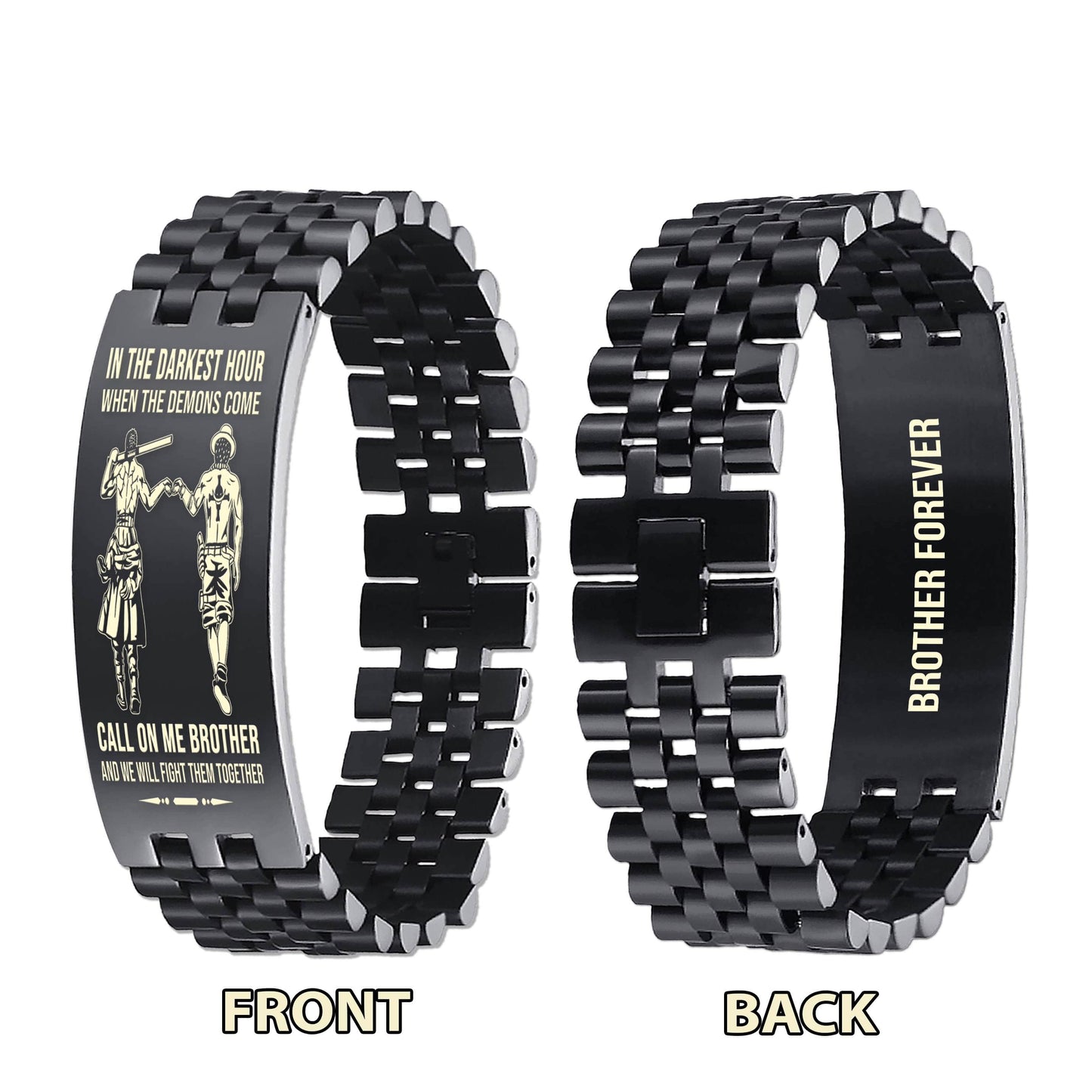 PC Brother Forever Customizable engraved brother bracelet double sided gift from brother, in the darkest hour, When the demons come call on me brother and we will fight them together