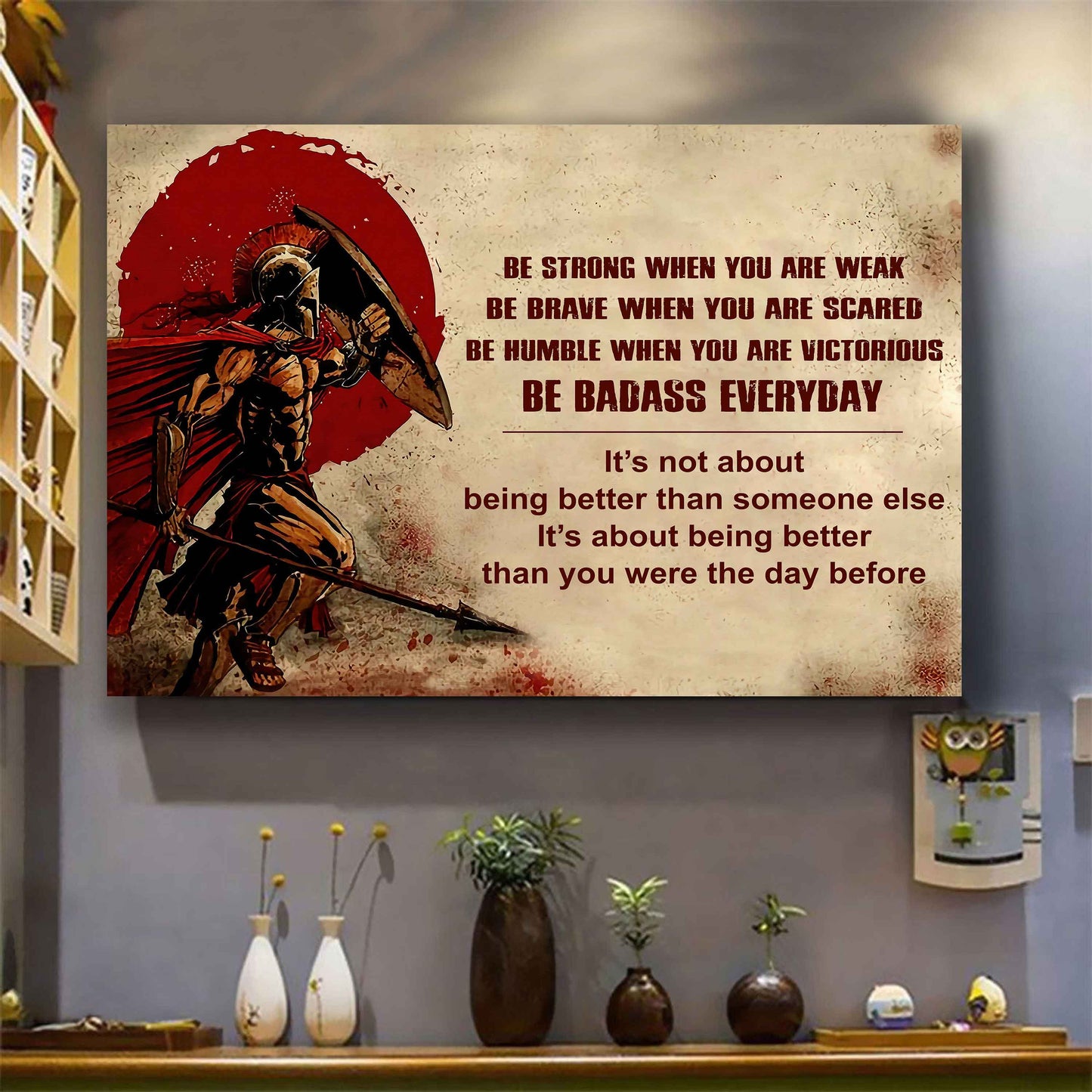 New Version Warrior Poster Canvas Be Strong When You Are Weak Be Badass Everyday From Dad To Son Gift For Your Son Motivational Quotes