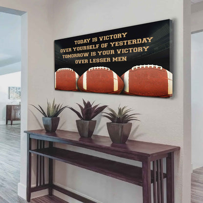 Soccer Poster Canvas - Today Is Victory Over Yourself Over Yourself Of Yesterday Tomorrow Is Your Victory Over Lesser Men