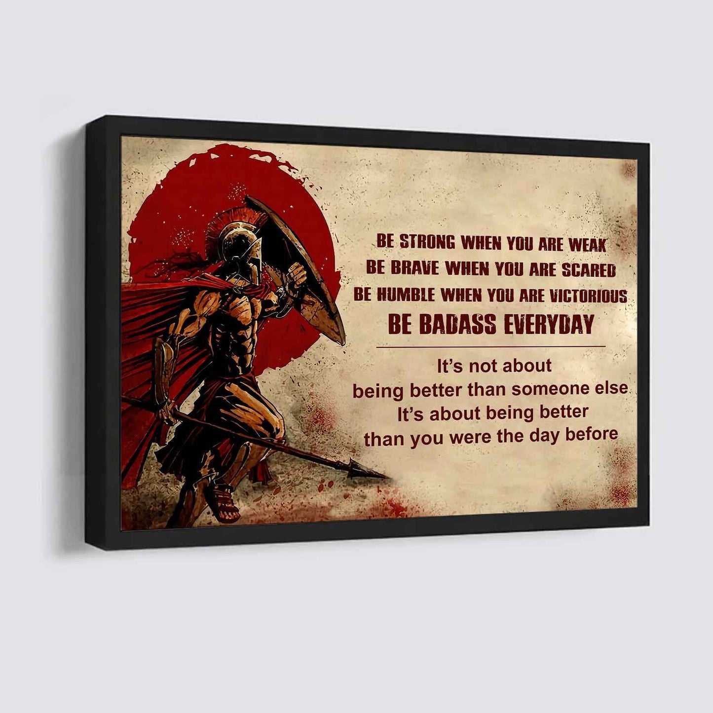 New Version Warrior Poster Canvas Be Strong When You Are Weak Be Badass Everyday From Dad To Son Gift For Your Son Motivational Quotes