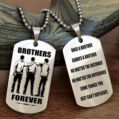 OP Customizable engraved dog tag double sided gift from brother - Brother Forever Once A Brother Always A Brother