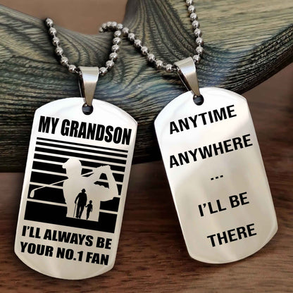 Sport Basketball Personalized Double Sided Dog Tag Granpa To Grandson I Will Always Be Your No 1 Fan - Anytime Anywhere I Will Be There