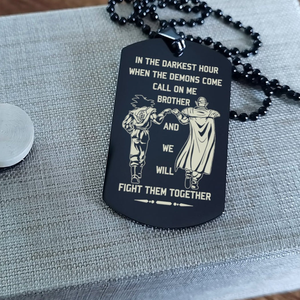 Samurai Customizable engraved brother dog tag gift from brother, In the darkest hour, When the demons come call on me brother and we will fight them together