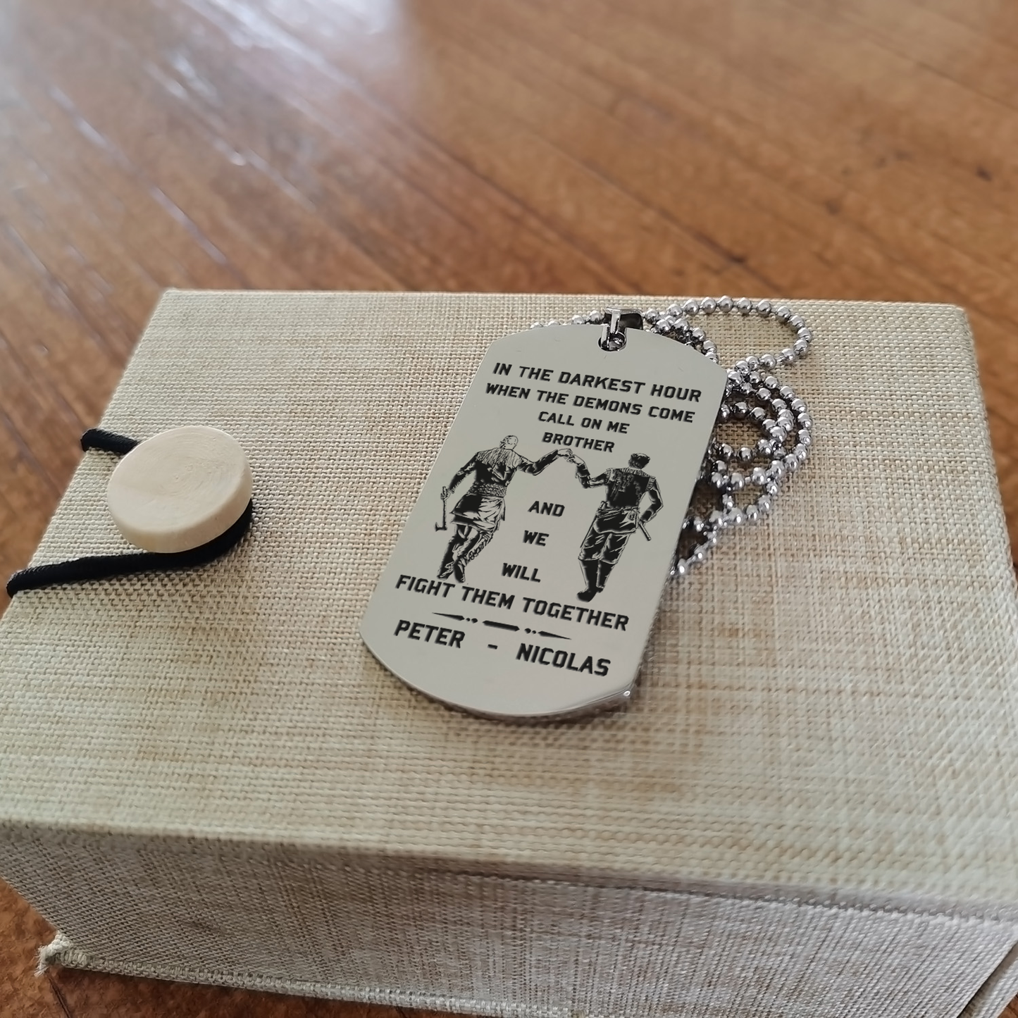 OP Engraved one sided dog tag gift from brother, In the darkest hour When the demons come call on me brother and we will fight them together